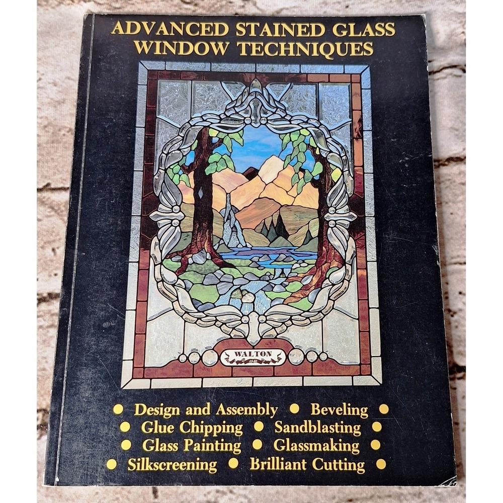 Advanced‎ Stained Glass Window Techniques Walton Hidden House Publications 1981